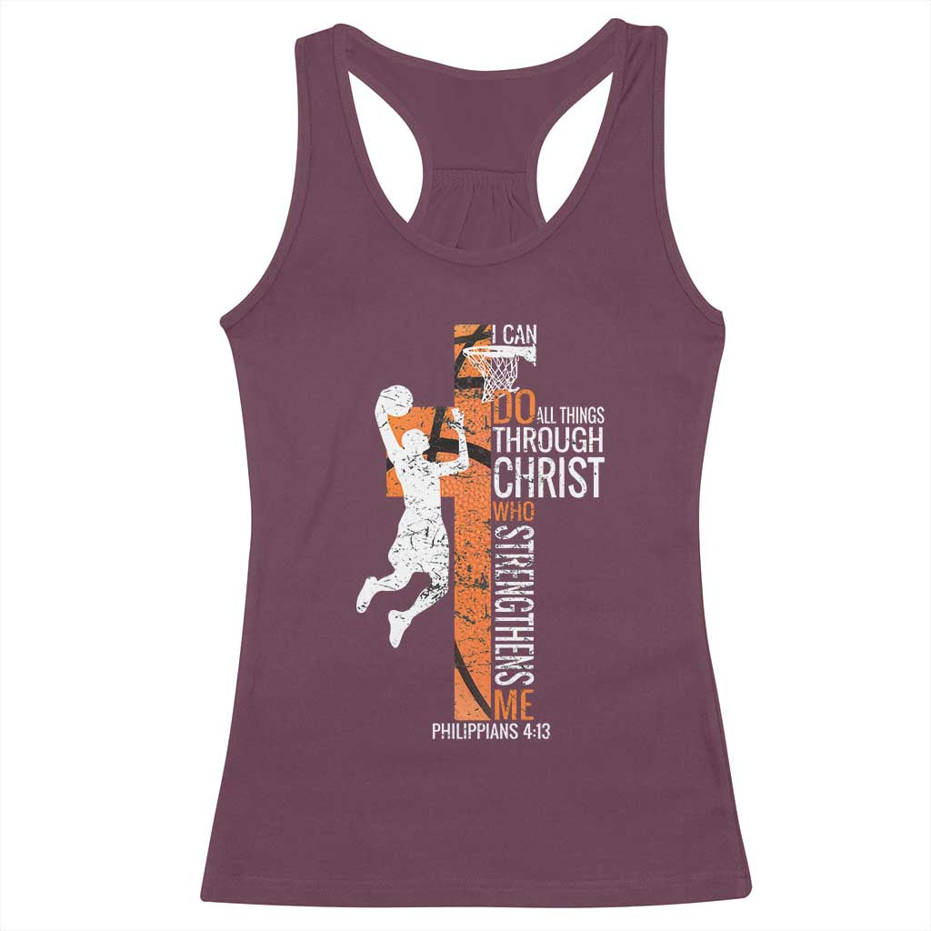 Funny Basketball Christian Racerback Tank Top I Can Do All Things Through Christ Who Strengthens Me TS11 Maroon Print Your Wear