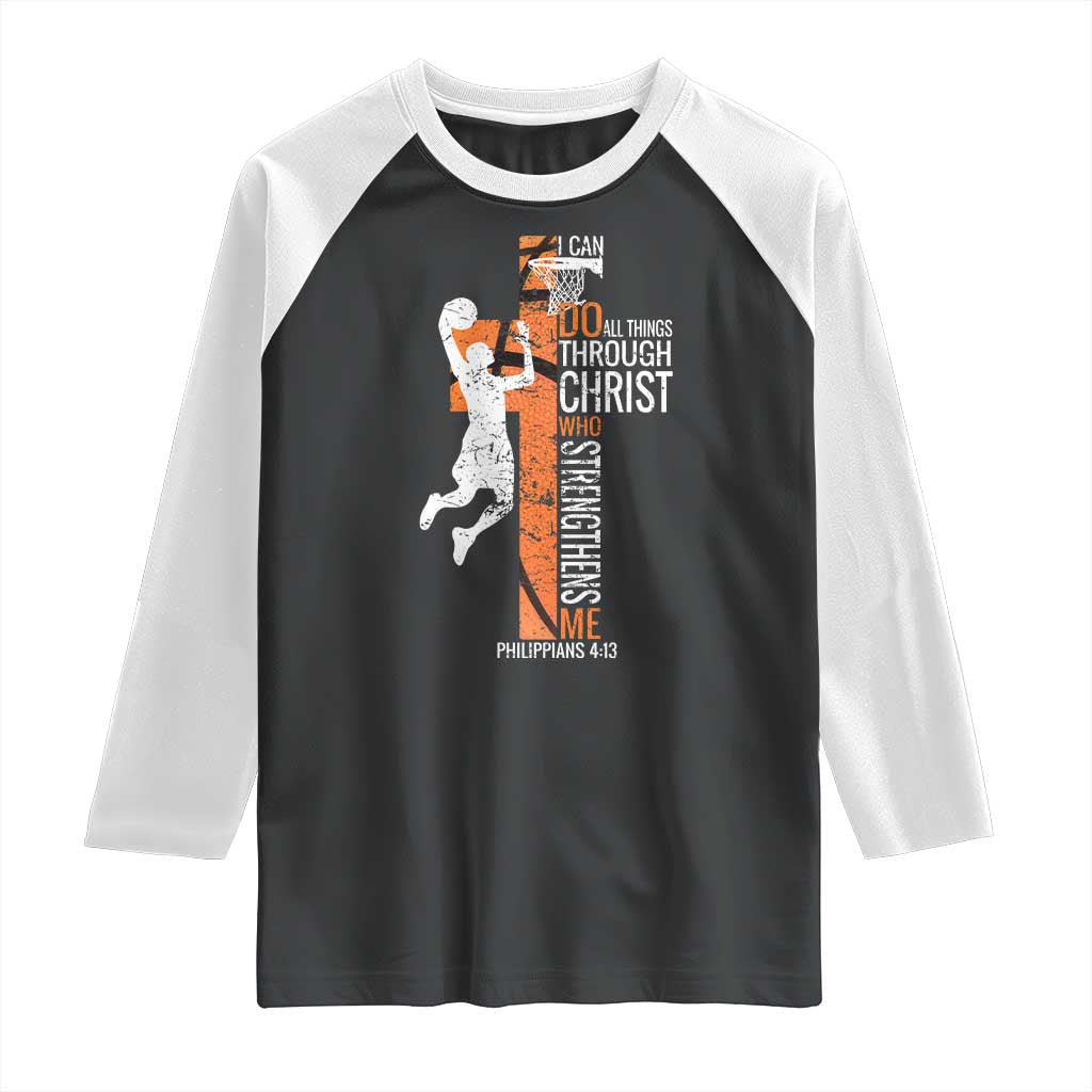 Funny Basketball Christian Raglan Shirt I Can Do All Things Through Christ Who Strengthens Me TS11 Black White Print Your Wear