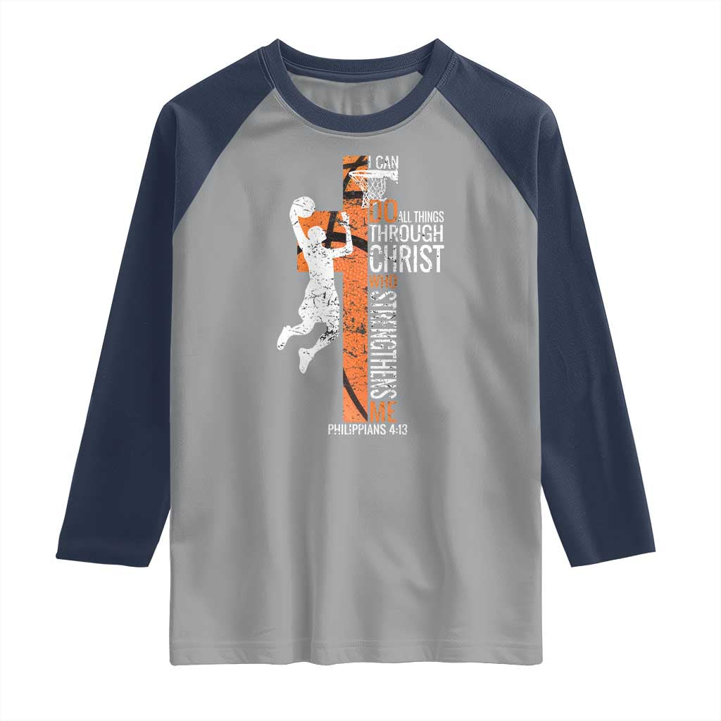 Funny Basketball Christian Raglan Shirt I Can Do All Things Through Christ Who Strengthens Me TS11 Sport Gray Navy Print Your Wear