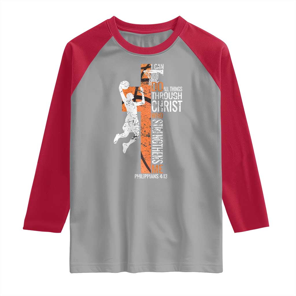 Funny Basketball Christian Raglan Shirt I Can Do All Things Through Christ Who Strengthens Me TS11 Sport Gray Red Print Your Wear