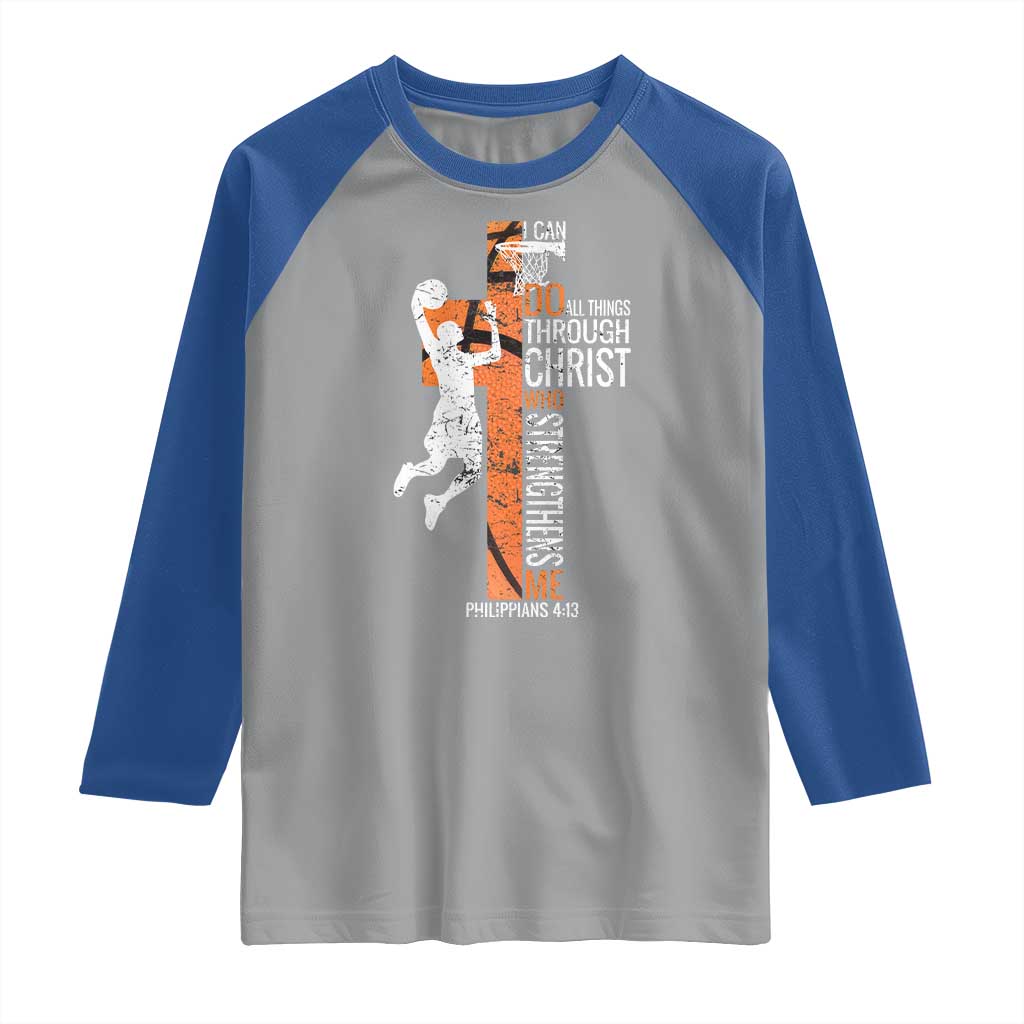 Funny Basketball Christian Raglan Shirt I Can Do All Things Through Christ Who Strengthens Me TS11 Sport Gray Royal Print Your Wear