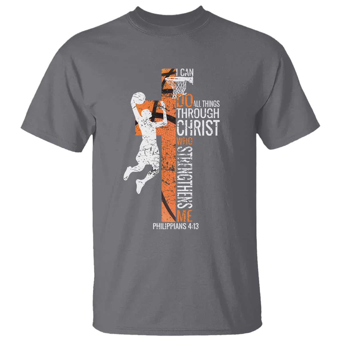 Funny Basketball Christian T Shirt I Can Do All Things Through Christ Who Strengthens Me TS11 Charcoal Print Your Wear