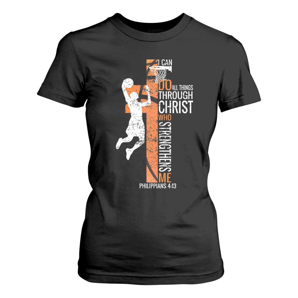 Funny Basketball Christian T Shirt For Women I Can Do All Things Through Christ Who Strengthens Me TS11 Black Print Your Wear