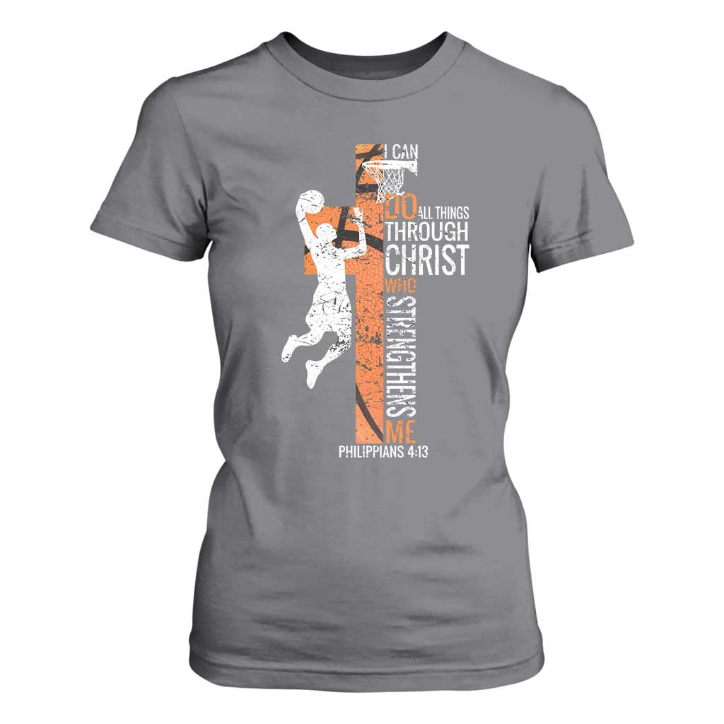 Funny Basketball Christian T Shirt For Women I Can Do All Things Through Christ Who Strengthens Me TS11 Charcoal Print Your Wear
