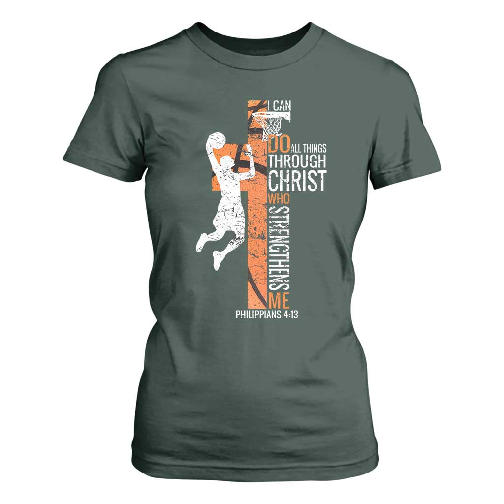 Funny Basketball Christian T Shirt For Women I Can Do All Things Through Christ Who Strengthens Me TS11 Dark Forest Green Print Your Wear