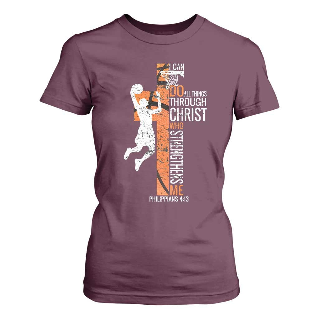 Funny Basketball Christian T Shirt For Women I Can Do All Things Through Christ Who Strengthens Me TS11 Maroon Print Your Wear