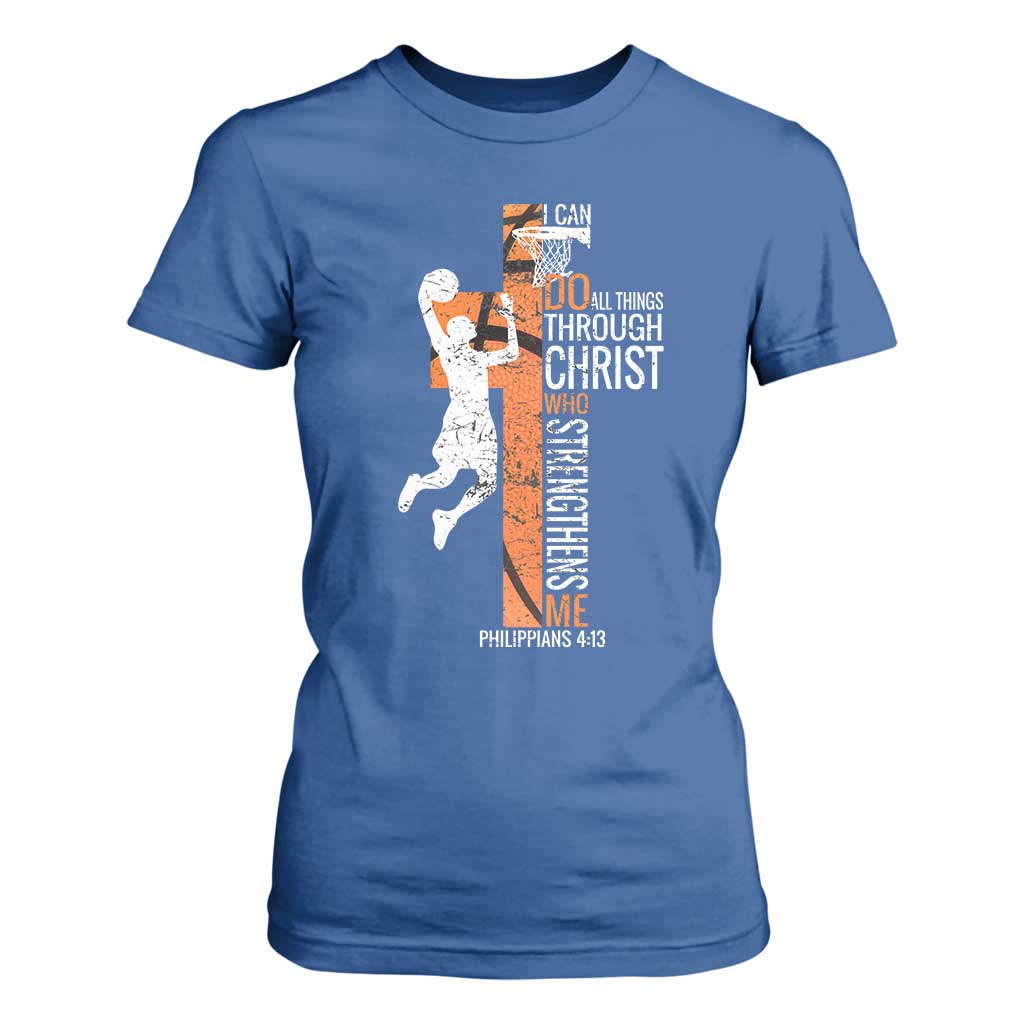 Funny Basketball Christian T Shirt For Women I Can Do All Things Through Christ Who Strengthens Me TS11 Royal Blue Print Your Wear