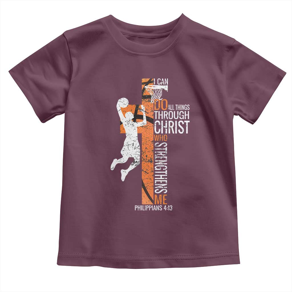 Funny Basketball Christian Toddler T Shirt I Can Do All Things Through Christ Who Strengthens Me TS11 Maroon Print Your Wear