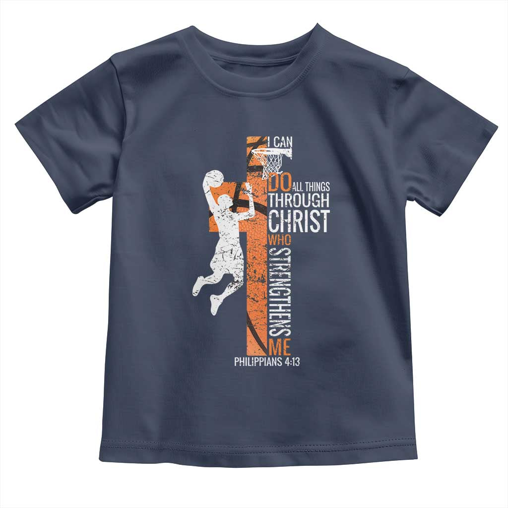 Funny Basketball Christian Toddler T Shirt I Can Do All Things Through Christ Who Strengthens Me TS11 Navy Print Your Wear