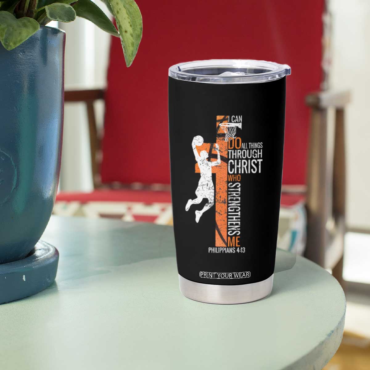 Funny Basketball Christian Tumbler Cup I Can Do All Things Through Christ Who Strengthens Me TS11 Print Your Wear