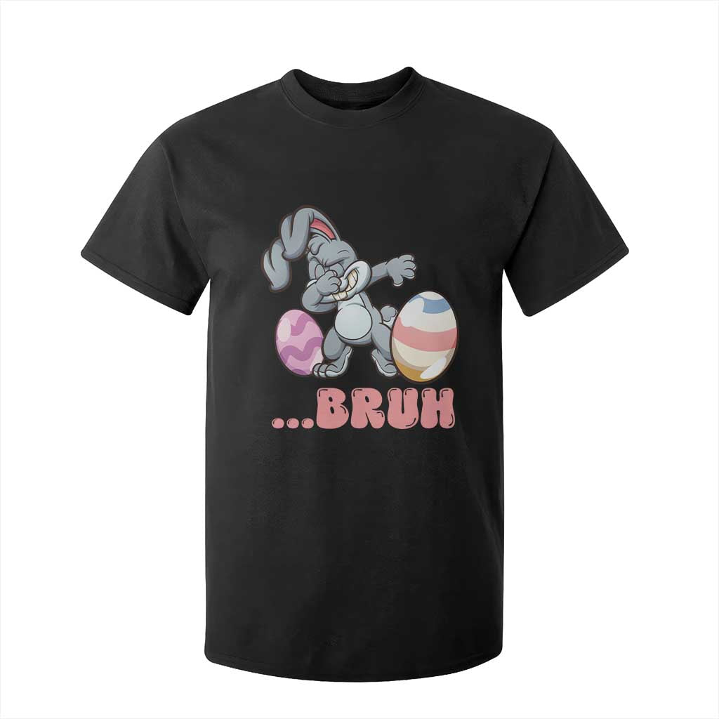 Funny Bruh Dab Rabbit Eggs Easter Day T Shirt For Kid TS11 Black Print Your Wear