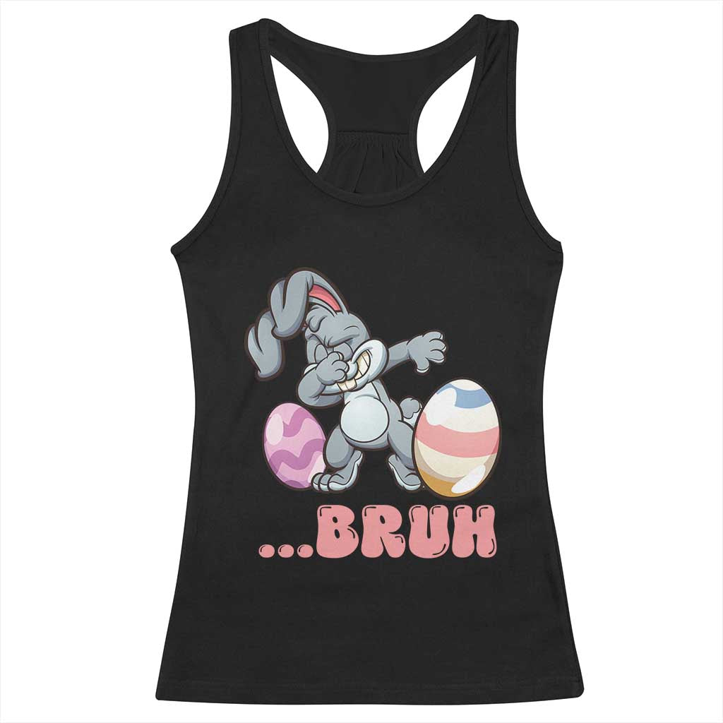 Funny Bruh Dab Rabbit Eggs Easter Day Racerback Tank Top TS11 Black Print Your Wear