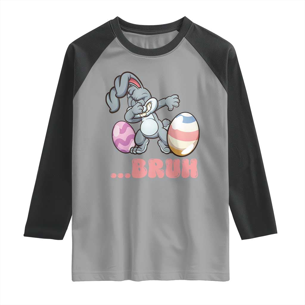 Funny Bruh Dab Rabbit Eggs Easter Day Raglan Shirt TS11 Sport Gray Black Print Your Wear