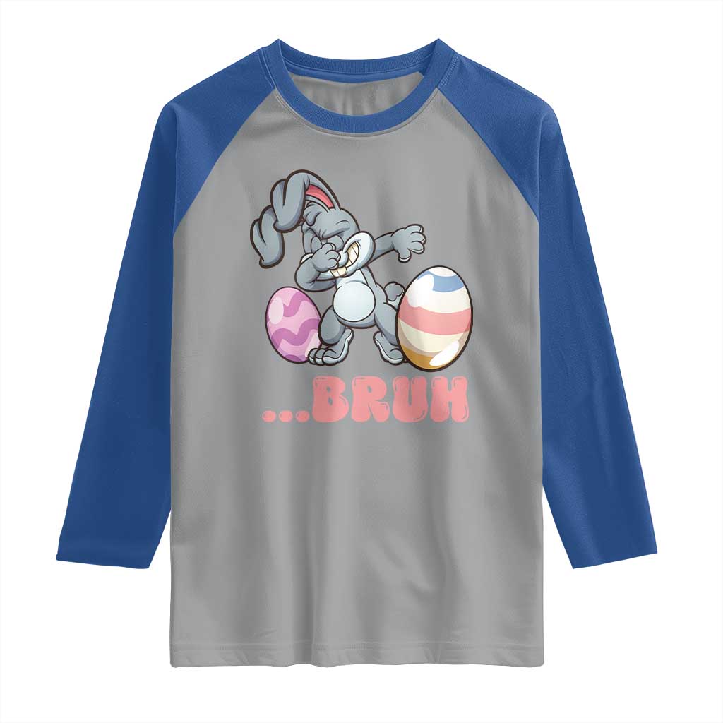 Funny Bruh Dab Rabbit Eggs Easter Day Raglan Shirt TS11 Sport Gray Royal Print Your Wear