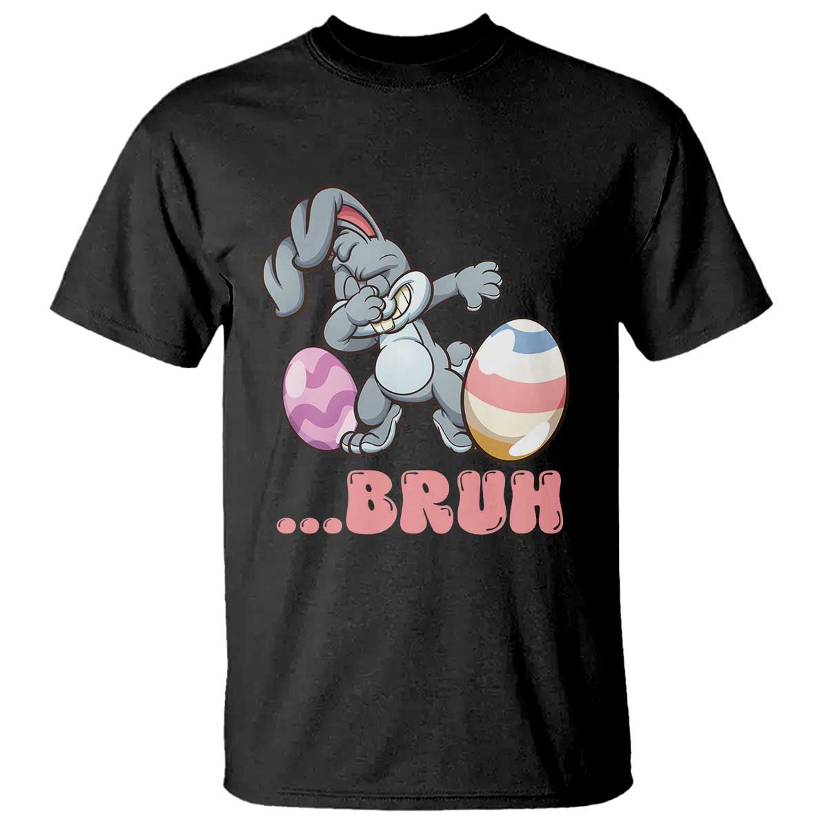 Funny Bruh Dab Rabbit Eggs Easter Day T Shirt TS11 Black Print Your Wear