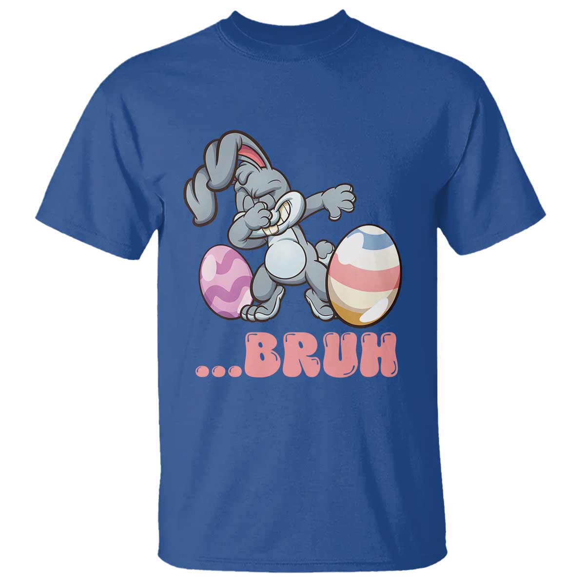 Funny Bruh Dab Rabbit Eggs Easter Day T Shirt TS11 Royal Blue Print Your Wear