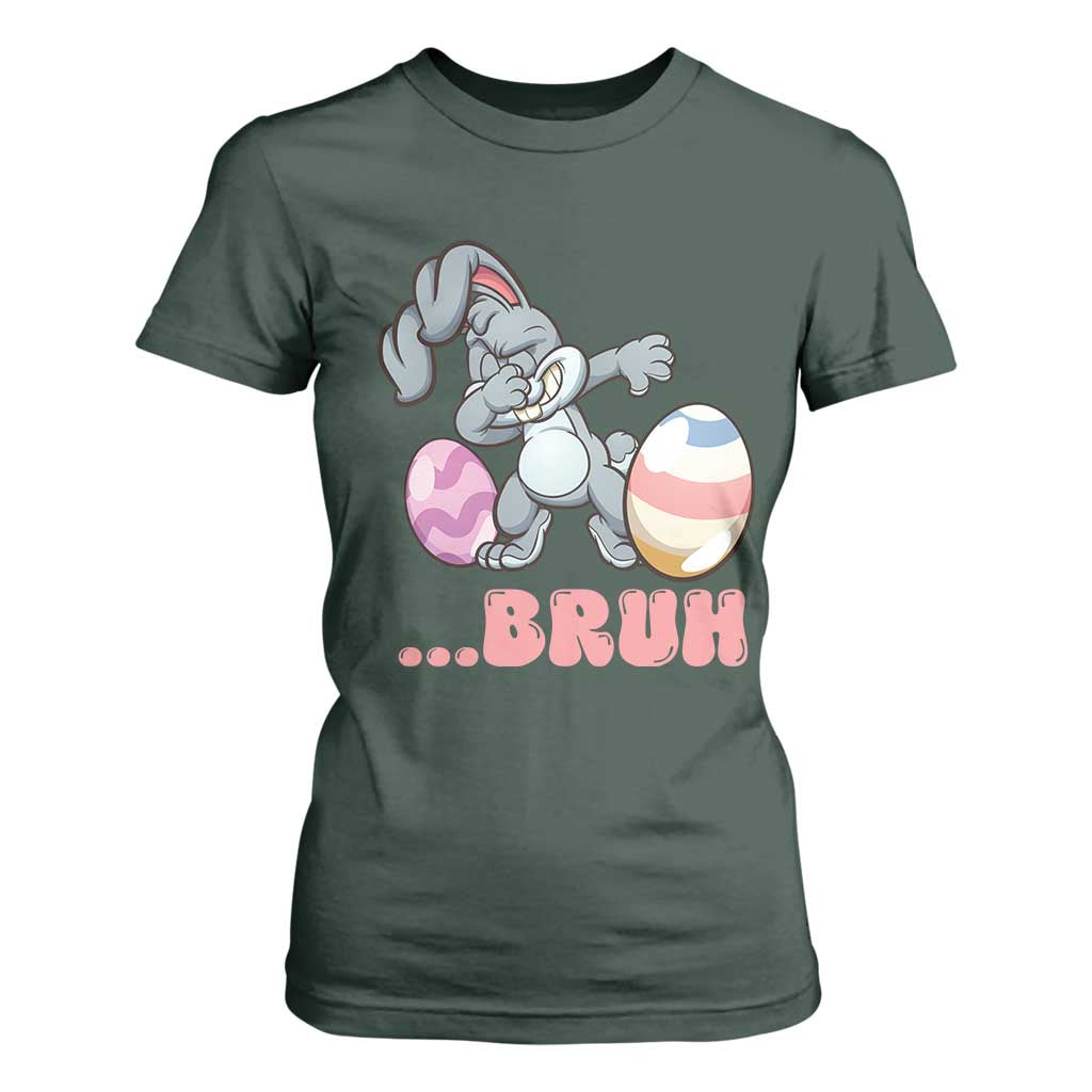 Funny Bruh Dab Rabbit Eggs Easter Day T Shirt For Women TS11 Dark Forest Green Print Your Wear