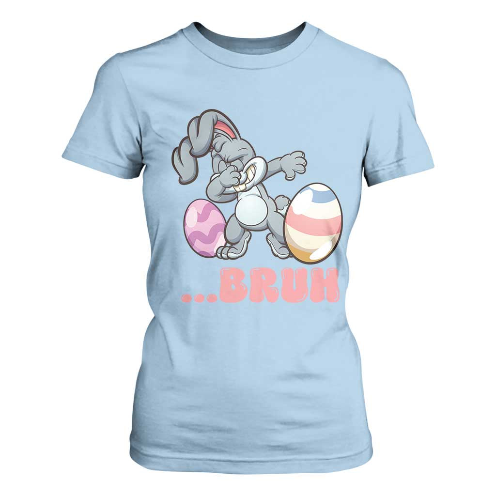 Funny Bruh Dab Rabbit Eggs Easter Day T Shirt For Women TS11 Light Blue Print Your Wear