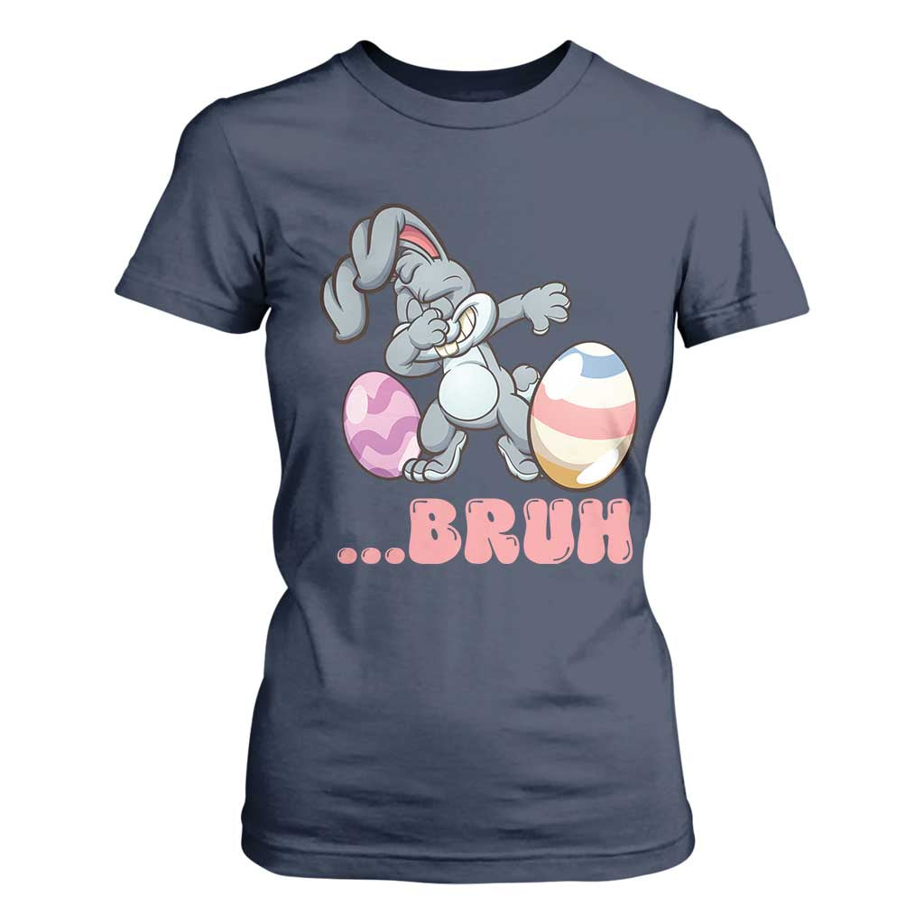 Funny Bruh Dab Rabbit Eggs Easter Day T Shirt For Women TS11 Navy Print Your Wear