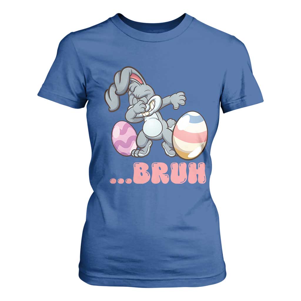 Funny Bruh Dab Rabbit Eggs Easter Day T Shirt For Women TS11 Royal Blue Print Your Wear