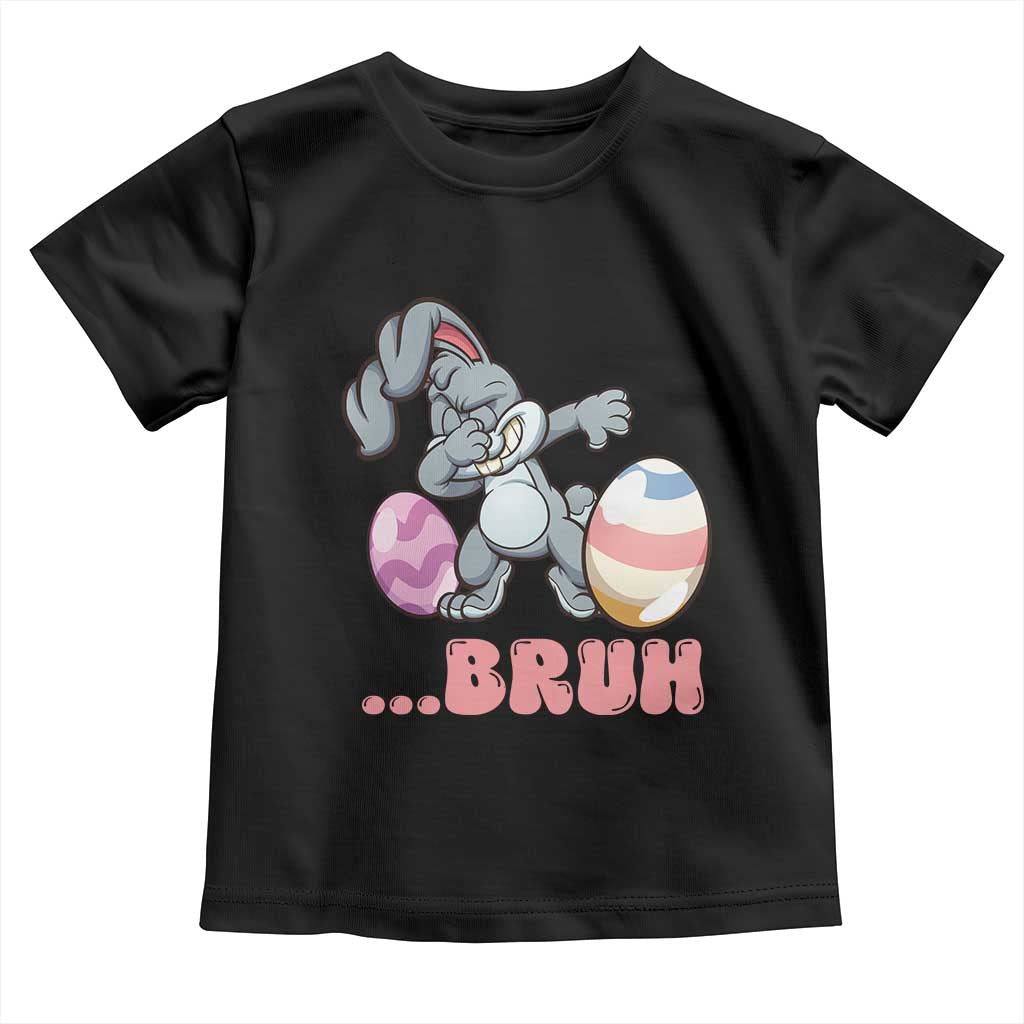 Funny Bruh Dab Rabbit Eggs Easter Day Toddler T Shirt TS11 Black Print Your Wear