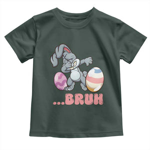 Funny Bruh Dab Rabbit Eggs Easter Day Toddler T Shirt TS11 Dark Forest Green Print Your Wear
