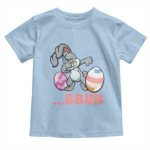 Funny Bruh Dab Rabbit Eggs Easter Day Toddler T Shirt TS11 Light Blue Print Your Wear