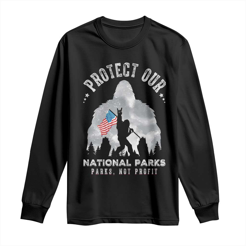 Funny Protect Our National Parks Bigfoot Long Sleeve Shirt Parks Not Profit American Flag TS11 Black Print Your Wear