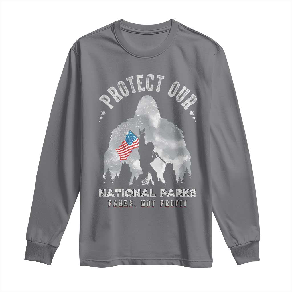 Funny Protect Our National Parks Bigfoot Long Sleeve Shirt Parks Not Profit American Flag TS11 Charcoal Print Your Wear