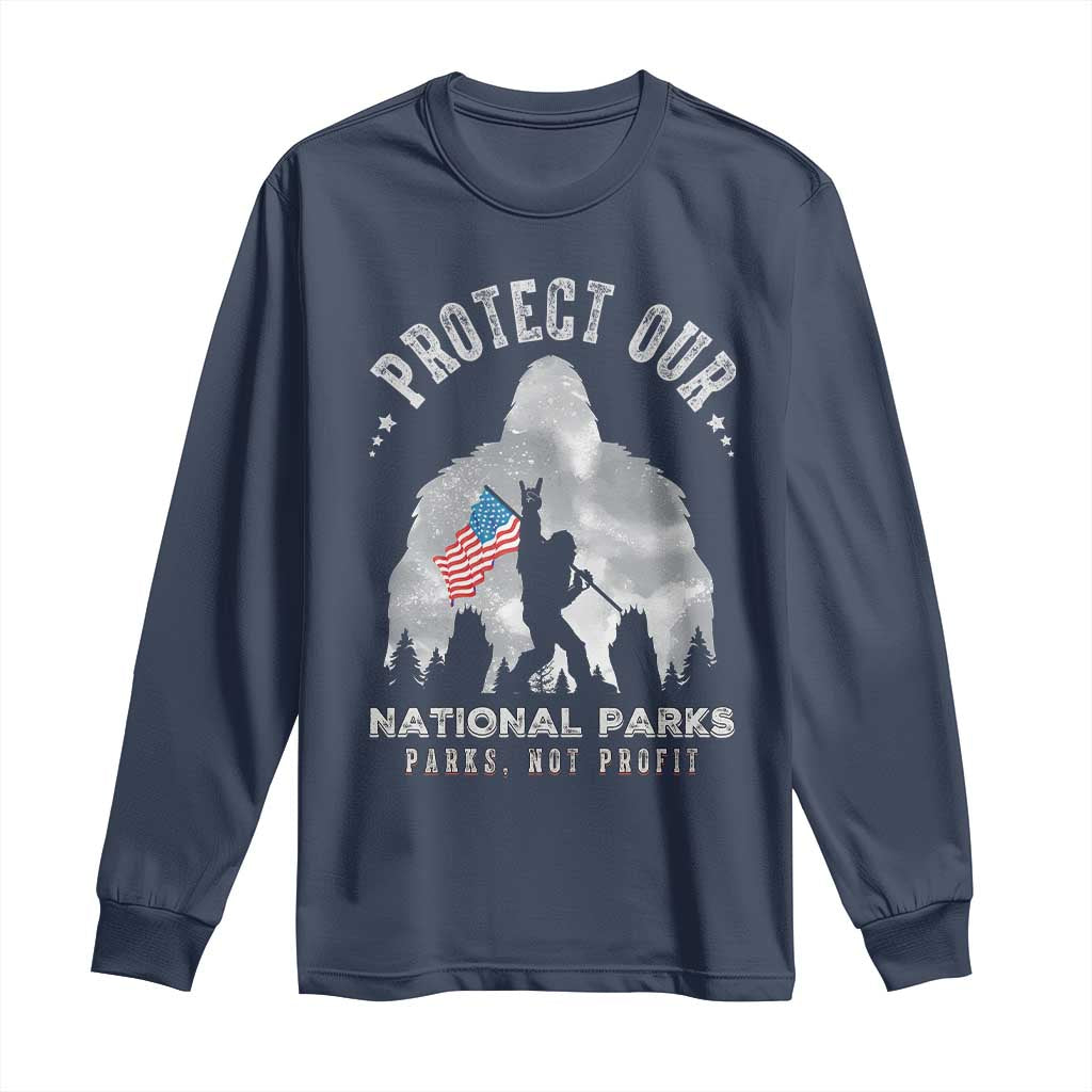 Funny Protect Our National Parks Bigfoot Long Sleeve Shirt Parks Not Profit American Flag TS11 Navy Print Your Wear