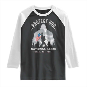 Funny Protect Our National Parks Bigfoot Raglan Shirt Parks Not Profit American Flag TS11 Black White Print Your Wear