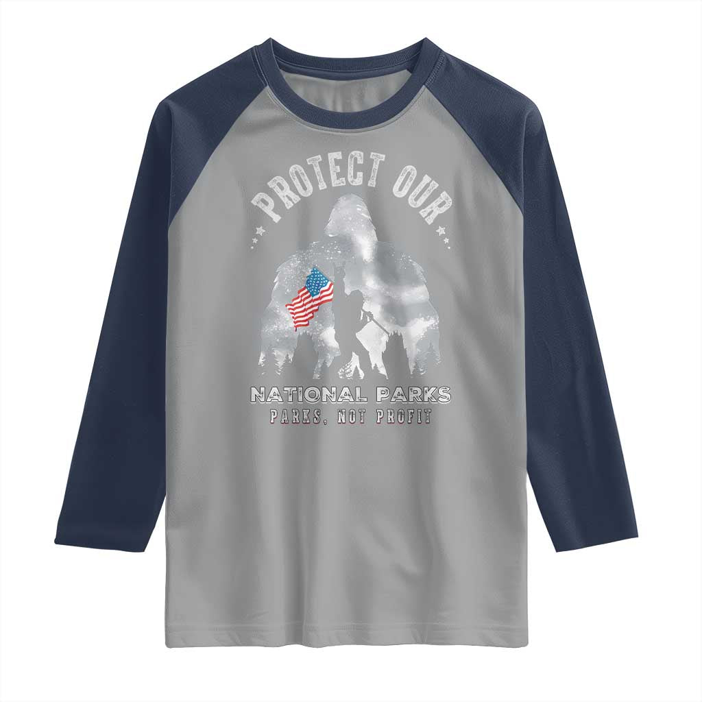 Funny Protect Our National Parks Bigfoot Raglan Shirt Parks Not Profit American Flag TS11 Sport Gray Navy Print Your Wear