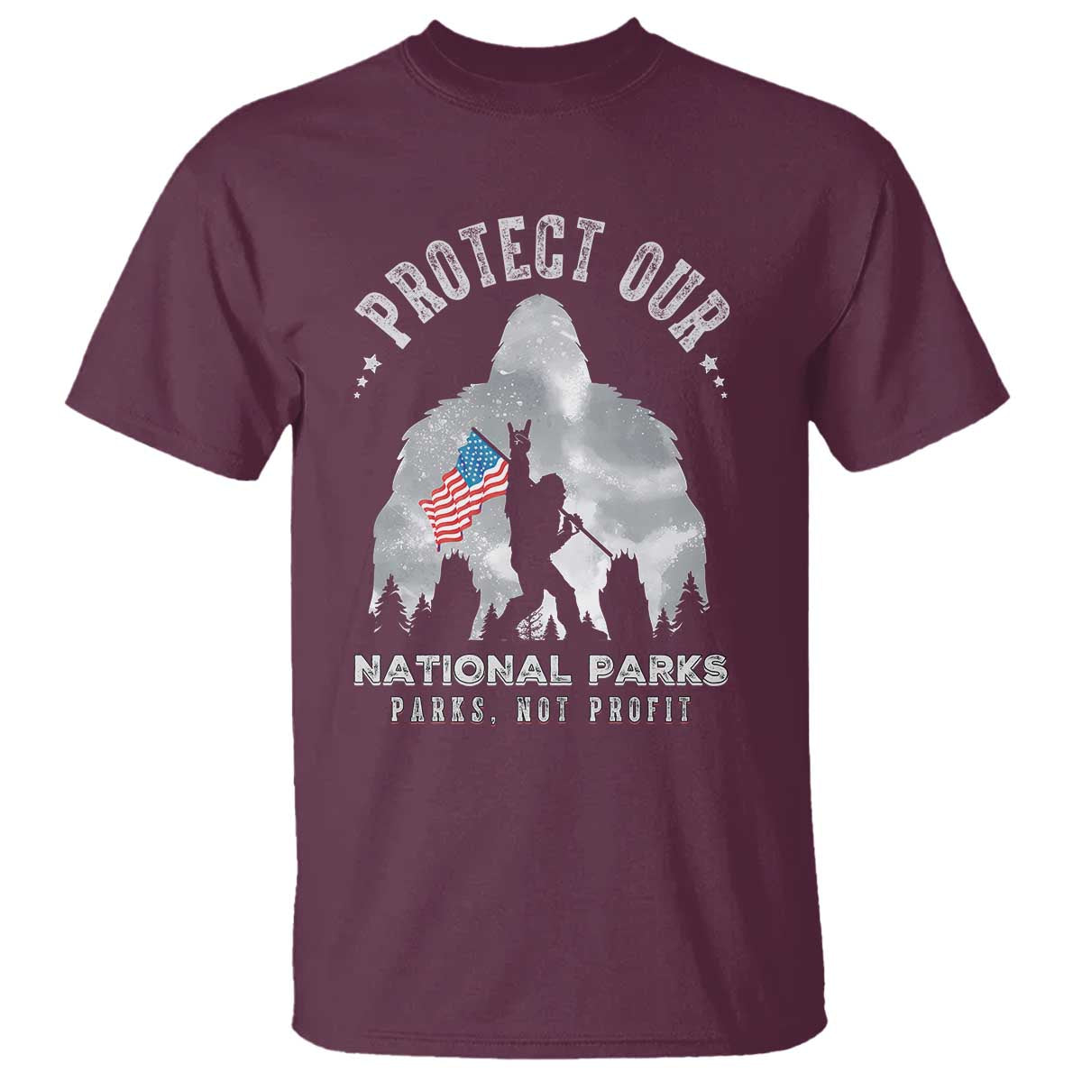 Funny Protect Our National Parks Bigfoot T Shirt Parks Not Profit American Flag TS11 Maroon Print Your Wear
