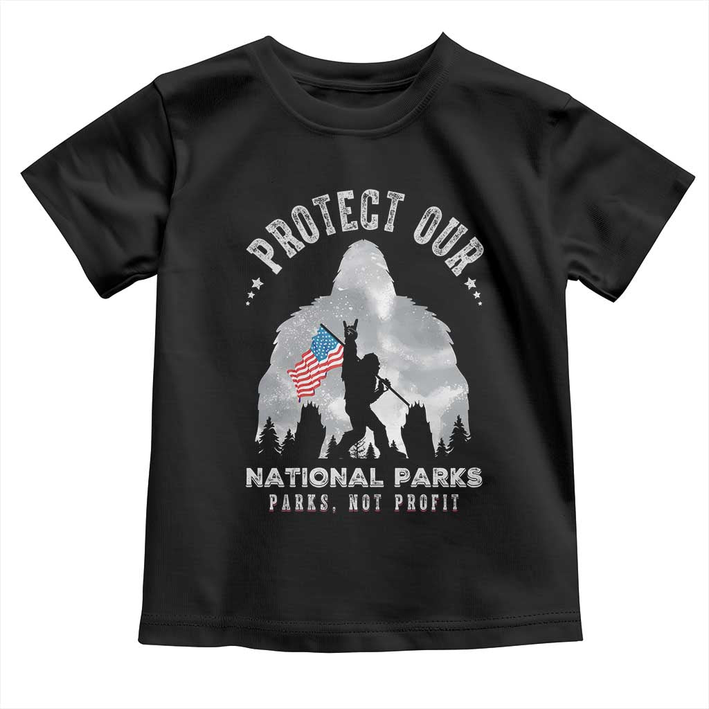 Funny Protect Our National Parks Bigfoot Toddler T Shirt Parks Not Profit American Flag TS11 Black Print Your Wear