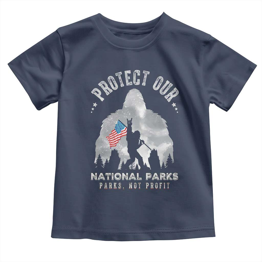 Funny Protect Our National Parks Bigfoot Toddler T Shirt Parks Not Profit American Flag TS11 Navy Print Your Wear