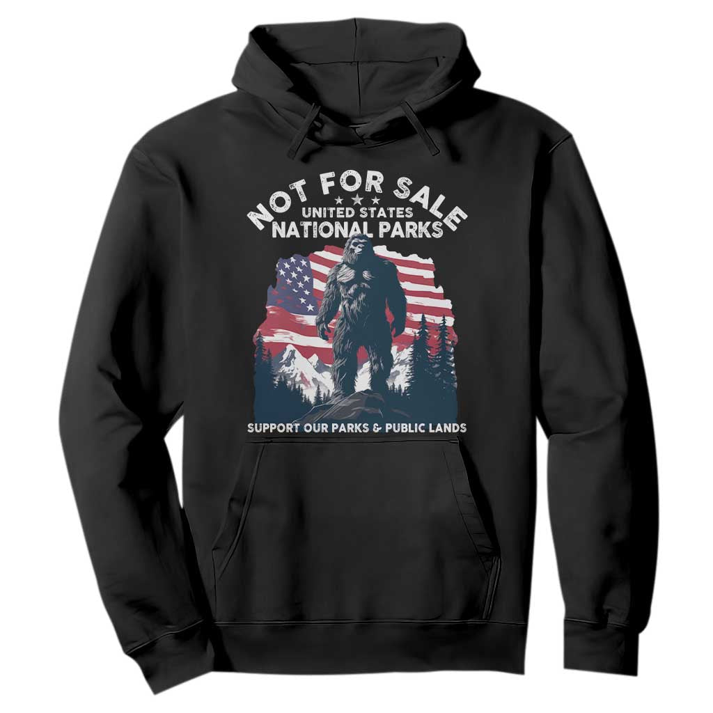 Not For Sale National Parks Bigfoot Hoodie Support Our Parks And Public Lands TS11 Black Print Your Wear
