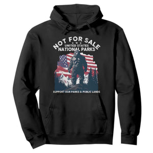 Not For Sale National Parks Bigfoot Hoodie Support Our Parks And Public Lands TS11 Black Print Your Wear