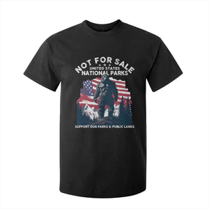 Not For Sale National Parks Bigfoot T Shirt For Kid Support Our Parks And Public Lands TS11 Black Print Your Wear