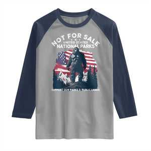 Not For Sale National Parks Bigfoot Raglan Shirt Support Our Parks And Public Lands TS11 Sport Gray Navy Print Your Wear