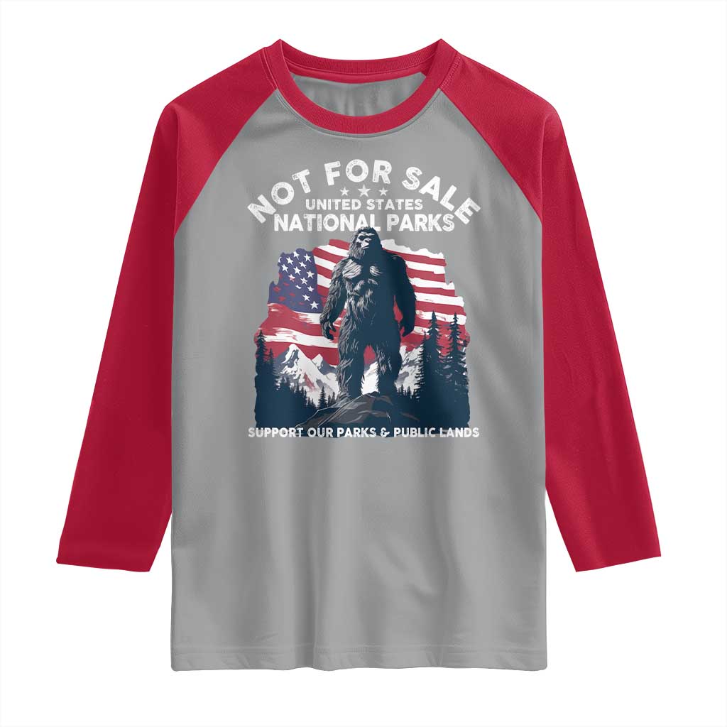 Not For Sale National Parks Bigfoot Raglan Shirt Support Our Parks And Public Lands TS11 Sport Gray Red Print Your Wear