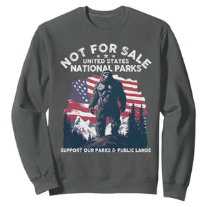 Not For Sale National Parks Bigfoot Sweatshirt Support Our Parks And Public Lands TS11 Dark Heather Print Your Wear