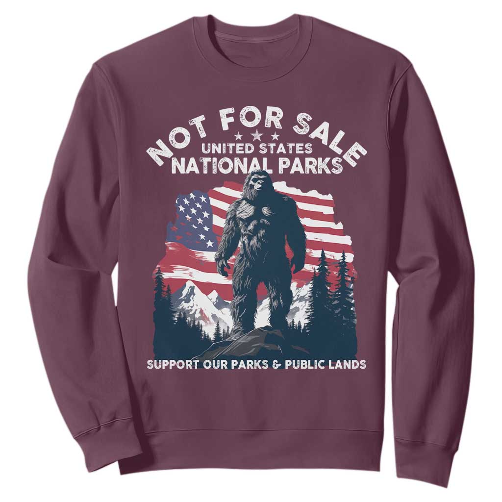 Not For Sale National Parks Bigfoot Sweatshirt Support Our Parks And Public Lands TS11 Maroon Print Your Wear