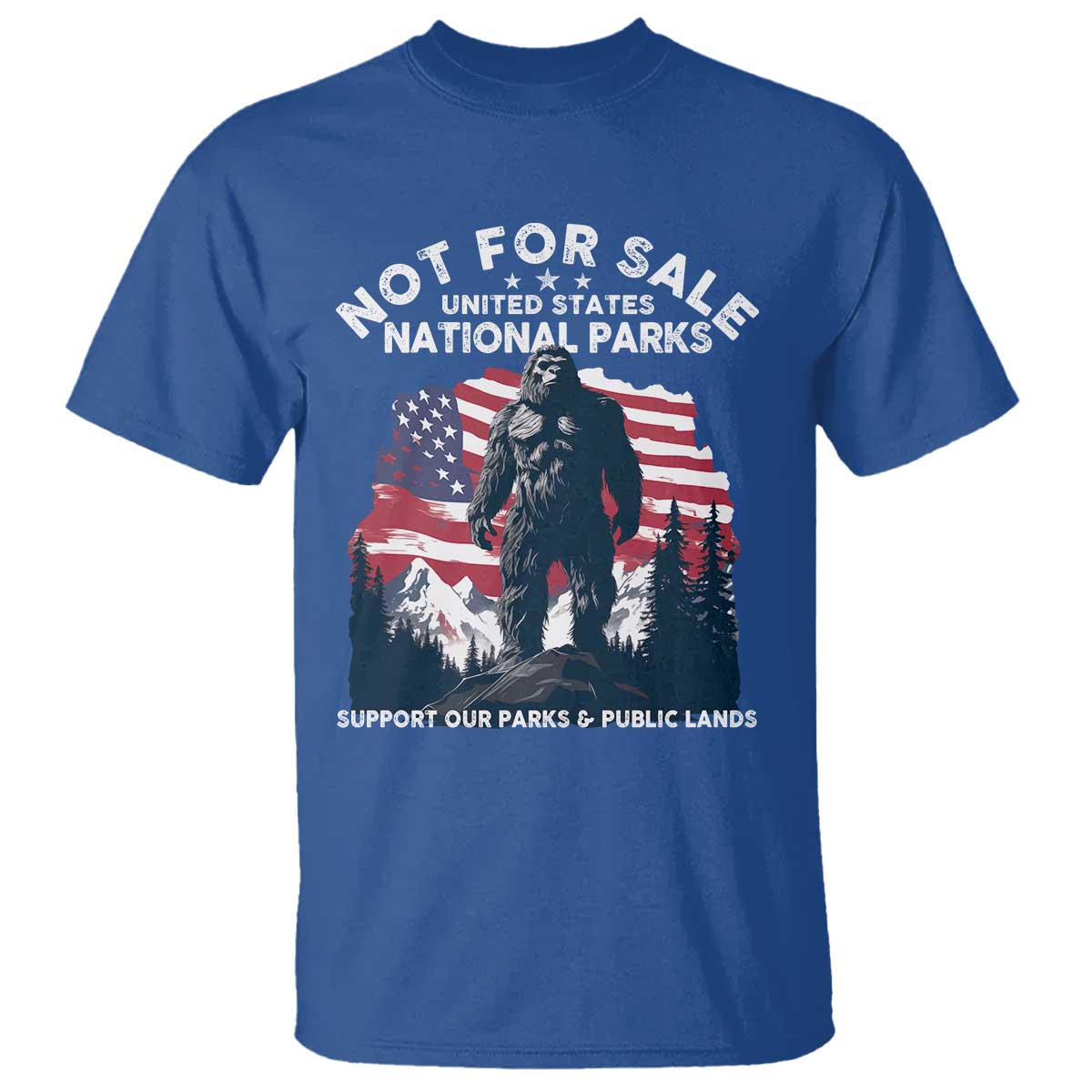 Not For Sale National Parks Bigfoot T Shirt Support Our Parks And Public Lands TS11 Royal Blue Print Your Wear