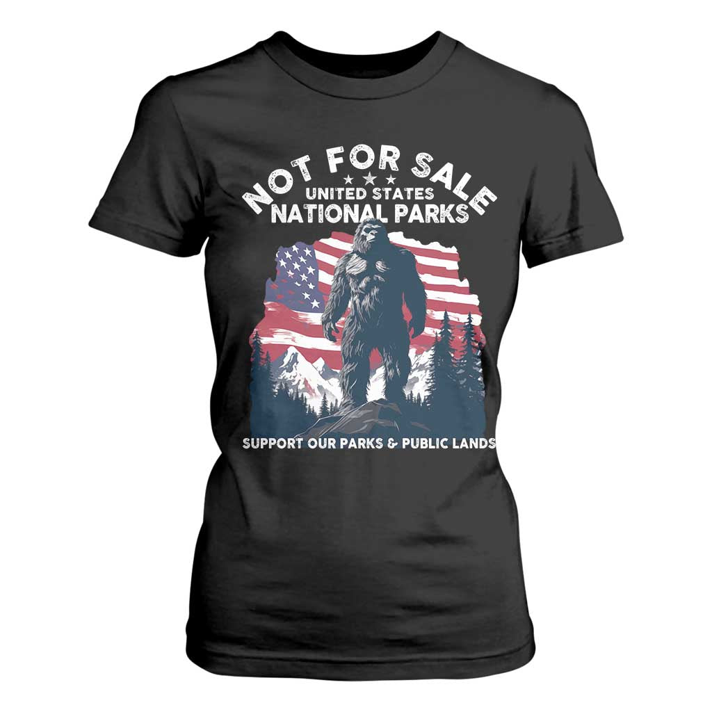 Not For Sale National Parks Bigfoot T Shirt For Women Support Our Parks And Public Lands TS11 Black Print Your Wear