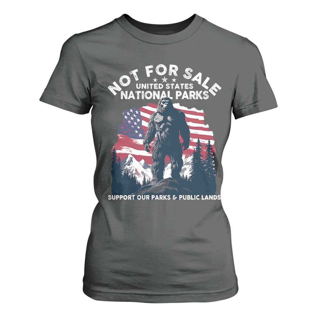 Not For Sale National Parks Bigfoot T Shirt For Women Support Our Parks And Public Lands TS11 Dark Heather Print Your Wear