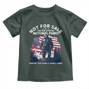 Not For Sale National Parks Bigfoot Toddler T Shirt Support Our Parks And Public Lands TS11 Dark Forest Green Print Your Wear