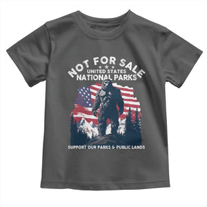 Not For Sale National Parks Bigfoot Toddler T Shirt Support Our Parks And Public Lands TS11 Dark Heather Print Your Wear
