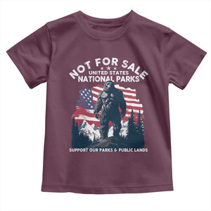 Not For Sale National Parks Bigfoot Toddler T Shirt Support Our Parks And Public Lands TS11 Maroon Print Your Wear