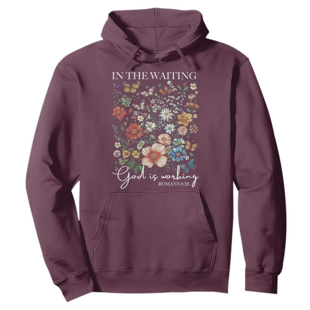 In The Waiting God Is Working Hoodie Religious Christian Bible Verse Flower TS11 Maroon Print Your Wear