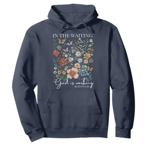 In The Waiting God Is Working Hoodie Religious Christian Bible Verse Flower TS11 Navy Print Your Wear